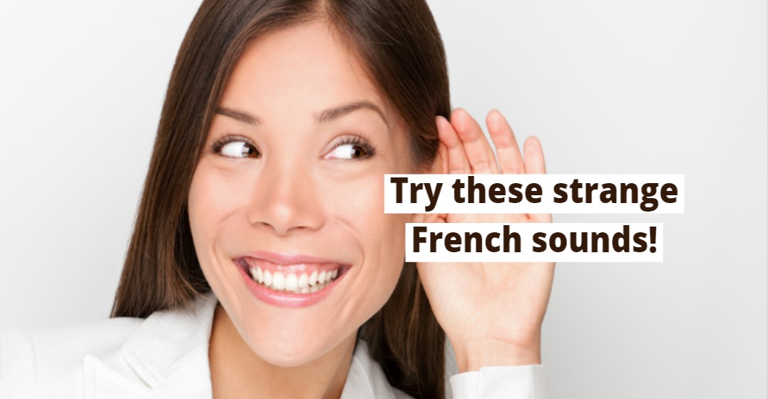 15 Strange French Sounds You Should Know