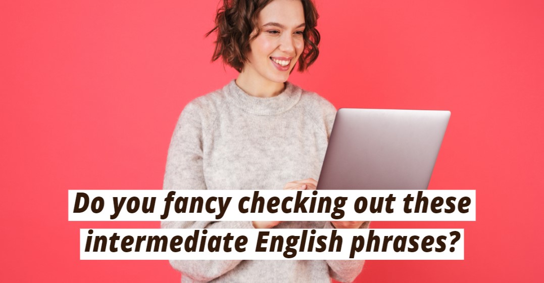 20 Useful Phrases for Intermediate English Learners