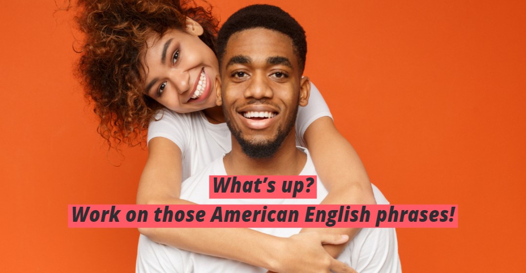 20 Typical American Phrases to Use When Hanging Out