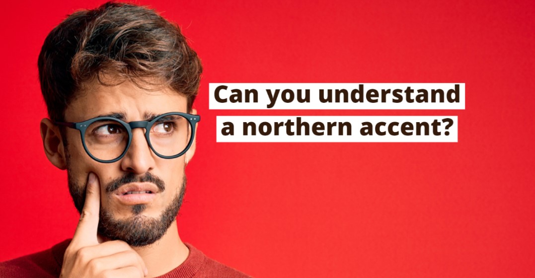 5 tips to understand the northern British accent