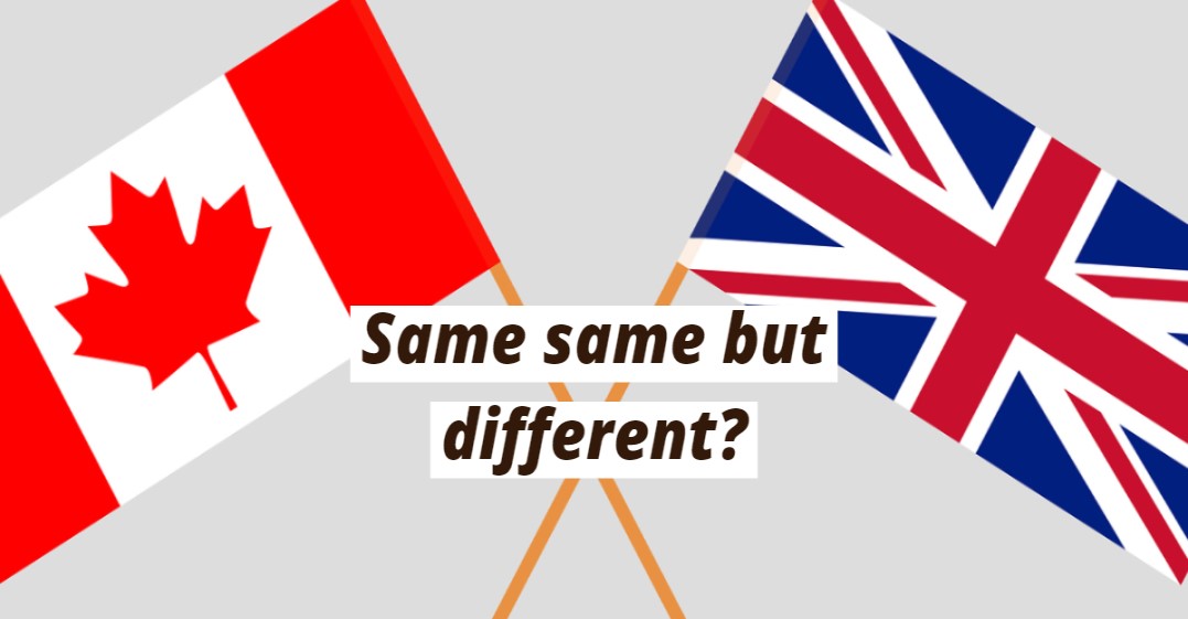 Are the UK and Canada Different?