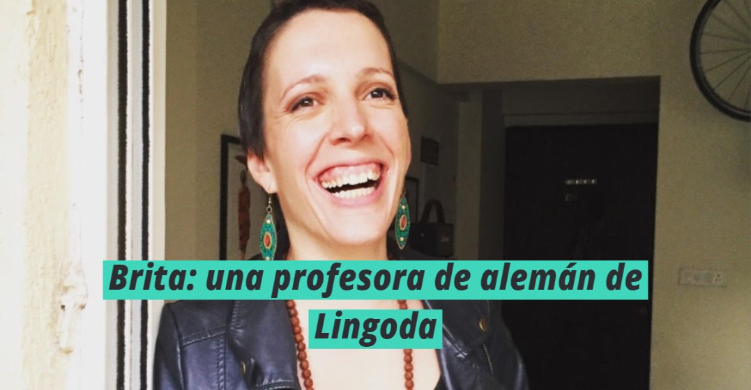 Conoce a la maravillosa Brita: una extraordinaria profesora de Lingoda