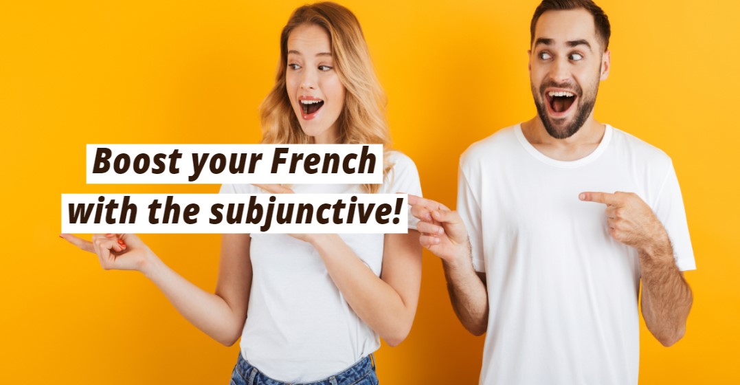 Can Using the Subjunctive Boost Your Formal French?