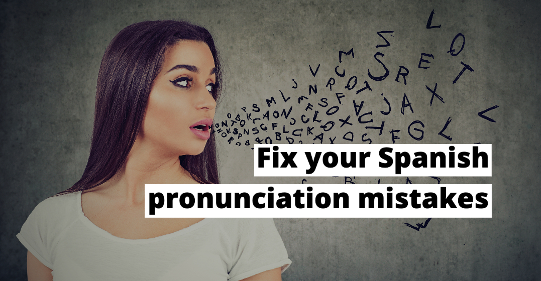 5 common pronunciation mistakes for Spanish learners