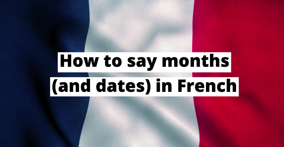 How to say and write the date in French