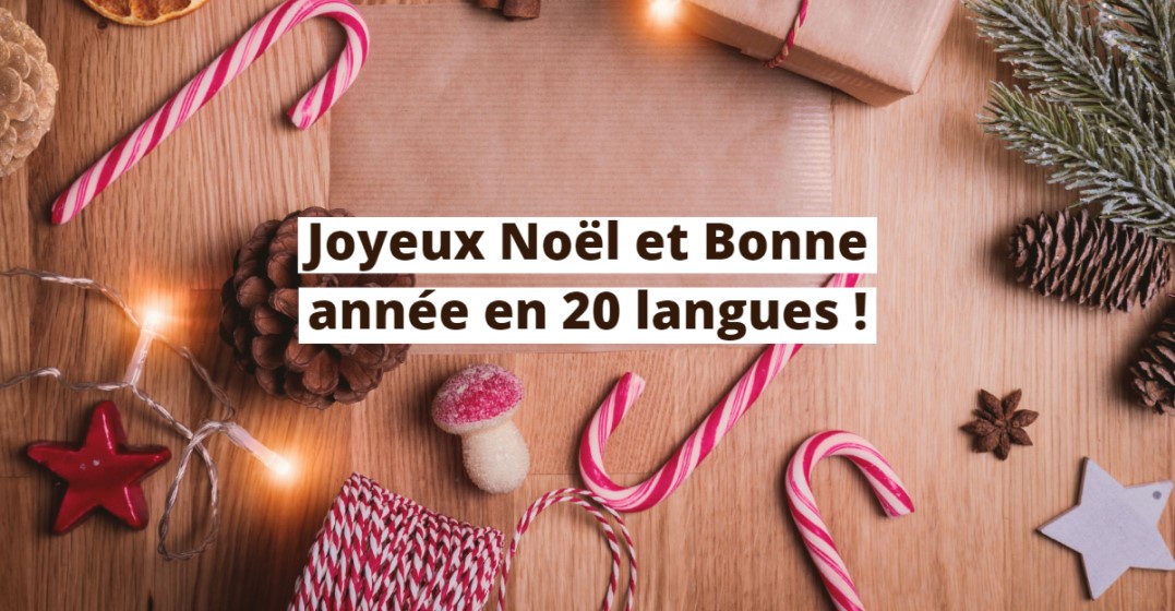 Comment dire Joyeux Noël et Bonne année en 20 langues !