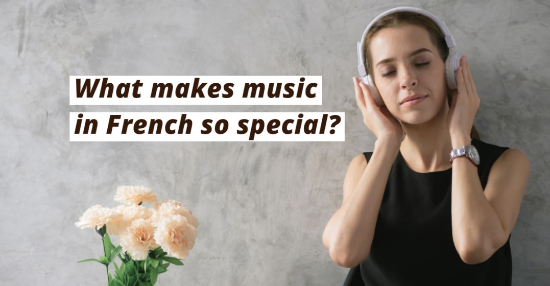Learning French with Music? 12 Songs You’ll Want to Play On Repeat