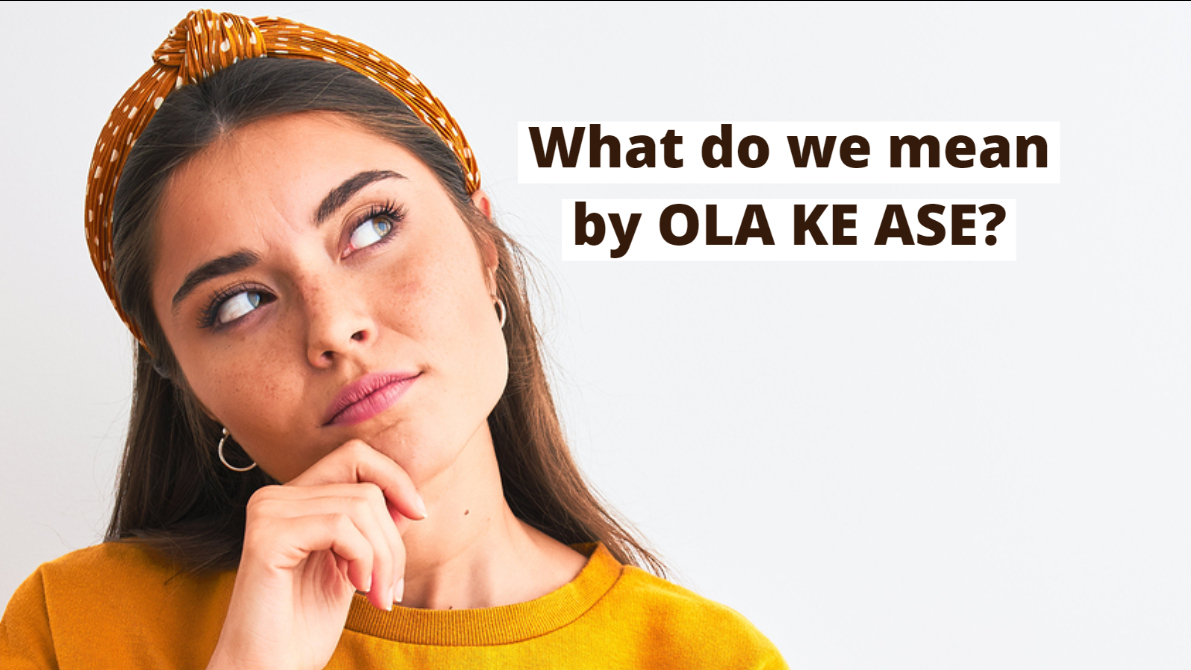What Do We Mean by OLA KE ASE in Spanish?