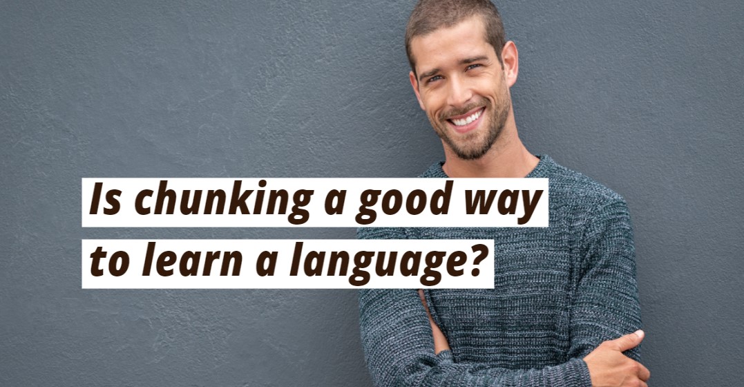 How the chunking method can help you learn English