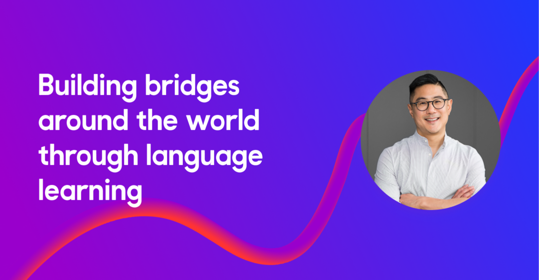 Building bridges around the world through language learning